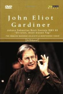Gardiner probt die Bach-Kantate BWV 63, DVD