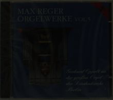 Max Reger (1873-1916): Introduktion, Passacaglia & Fuge op. 127, CD