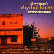 Bill Wyman & The Rhythm Kings: Anyway The Wind Blows (New Remastered), CD