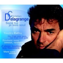 Christian Delagrange: Sans Toi Je Suis Seul, 2 CDs