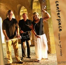 Centerpiece: Three To Get Ready, CD