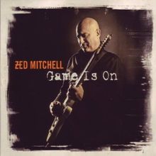 Zed Mitchell: Game Is On, CD