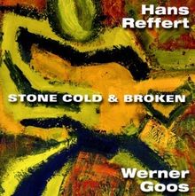Hans Reffert & Werner Goos: Stone Cold & Broken, CD