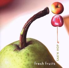 Sax'n Hop: Fresh Fruits, CD
