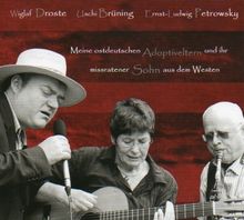 Wiglaf Droste; Uschi Brüning; Ernst-Ludwig Petrowsky: Meine ostdeutschen Adoptiveltern und ihr missratener Sohn, CD