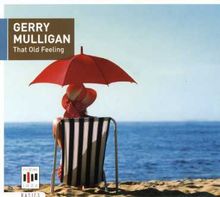 Gerry Mulligan  (1927-1996): That Old Feeling, CD