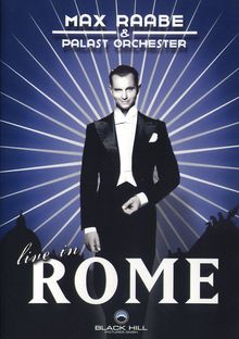 Max Raabe & Das Palastorchester: Live In Rome, DVD