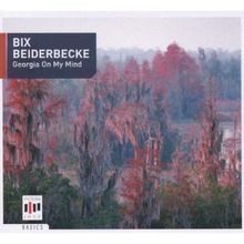 Bix Beiderbecke: Georgia On My Mind - Jazz Basics, CD
