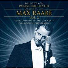 Max Raabe & Das Palastorchester: Entschuldigen Sie, das Beste war noch nicht genug (Vol.2), CD