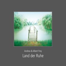 Andrea & Albert Frey: Land der Ruhe (Limited Edition), CD