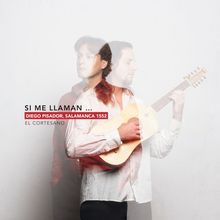 Diego Pisador (1509 / 10?-ca. 1557): Si me llaman, CD
