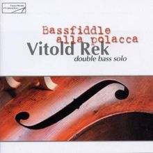 Vitold Rek: Bassfiddle Alla Polacca, CD