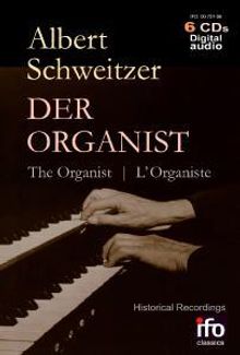 Albert Schweitzer - Der Organist, 6 CDs