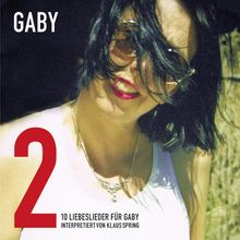 Klaus Spring: Gaby 2: 10 Liebeslieder für Gaby, CD
