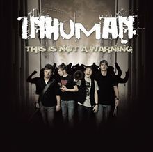 Inhuman: This Is Not A Warning, CD