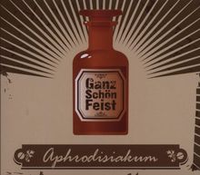 Ganz Schön Feist: Aphrodisiakum, CD