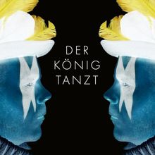 Der König tanzt: Der König tanzt, CD