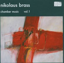 Nikolaus Brass (geb. 1949): Kammermusik Vol.1, CD