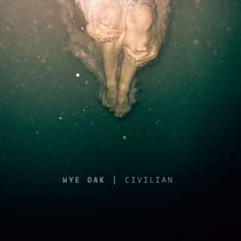 Wye Oak: Civilian, CD