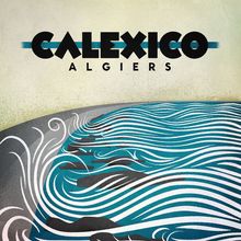 Calexico: Algiers + Bonus CD Spiritoso (Limited Deluxe Edition), 2 CDs