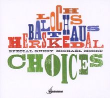 Lochs; Balthaus; Herskedal: Choices, CD