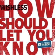 Wishless: How should I let you know, Maxi-CD