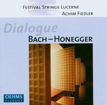 Festival Strings Lucerne - Dialogue Bach-Honegger, CD