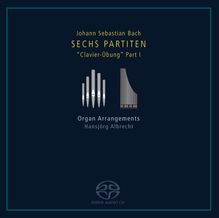 Johann Sebastian Bach (1685-1750): Partiten BWV 825-830 für Orgel, 2 SACDs