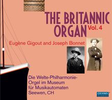 The Britannic Organ 4 - Eugene Gigout & Joseph Bonnet, 2 CDs