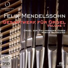Felix Mendelssohn Bartholdy (1809-1847): Das Gesamtwerk für Orgel Vol.1, SACD