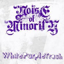 Noise Of Minority: White Purple Trash, CD