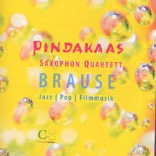 Pindakaas Saxophon Quartett - Brause, CD
