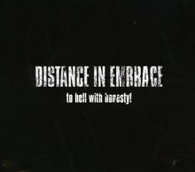 Distance In Embrace: To Hell With Honesty!, CD