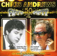 Chris Andrews: Fifty Fifty / 50 Years On Stage, CD