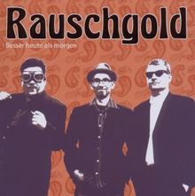 Rauschgold: Besser heute als morgen, CD