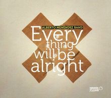 Aberto Menendez: Everything Will Be Alright, CD
