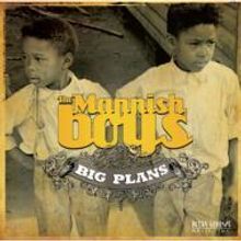 Mannish Boys: Big Plans, CD