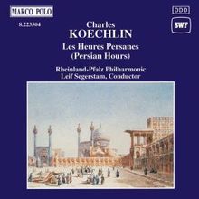 Charles Koechlin (1867-1950): Les Heures Persanes op. 65, CD