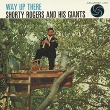 Shorty Rogers  (1924-1994): Way Up There, CD