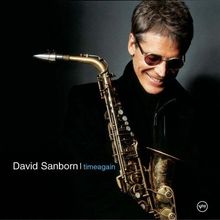 David Sanborn  (geb. 1945): Time Again (SHM-SACD) (Limited DSD Remastered), SACD