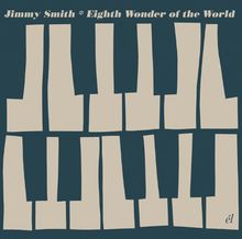 Jimmy Smith  (1928-2005): Eigth Wonder Of The World, CD