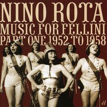 Nino Rota  (1911-1979): Vol. 1-Music For Fellini 1952-, CD