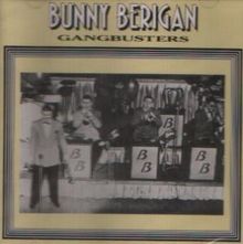 Bunny Berigan  (1908-1942): Gangbusters, CD
