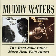 Muddy Waters: The Real Folk Blues / More Real Folk Blues, CD