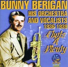 Bunny Berigan  (1908-1942): That's A Plenty 1936 - 1939, CD