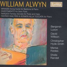 William Alwyn (1905-1985): Mirages (Liederzyklus für Bariton & Klavier), 2 CDs