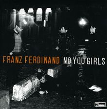 Franz Ferdinand: No You Girls, Single 7