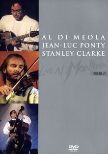 Al Di Meola; Jean-Luc Ponty; Stanley Clarke: Live At Montreux 1994, DVD