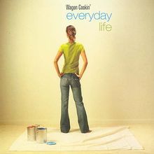 Wagon Cookin: Everyday Life, CD
