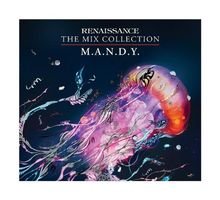 M. A.N. D.Y.: Renaissance: The Mix Collection, 2 CDs